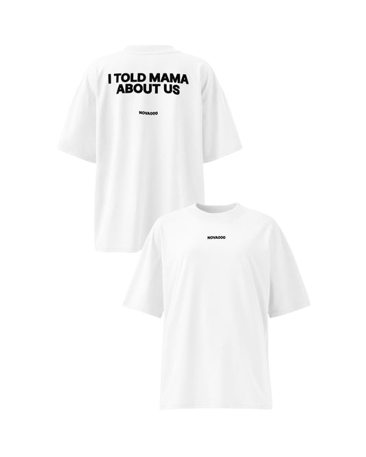 I TOLD MAMA ABOUT US